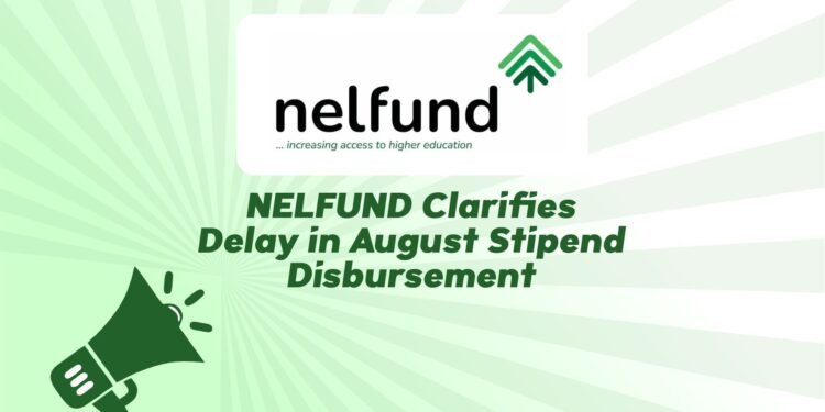 NELFUND Clarifies Delay in August Stipend Disbursement