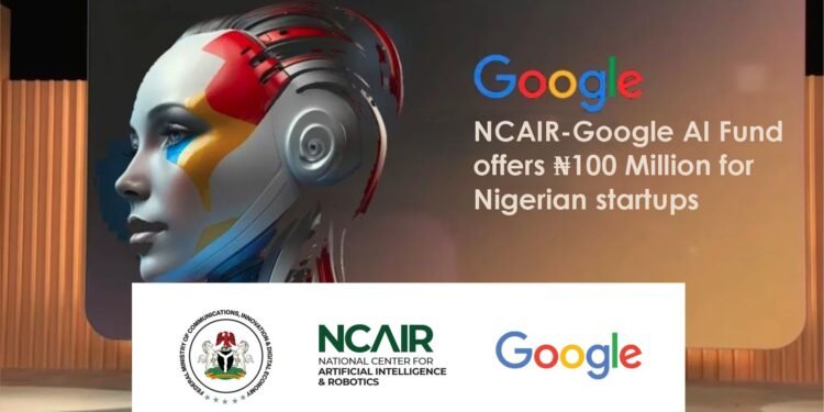 APPLY: NCAIR-Google AI Fund offers ₦100 Million for Nigerian startups
