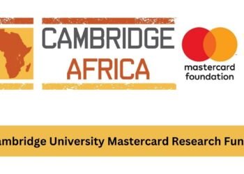 Apply: Cambridge University Mastercard Research Fund for Africans | £50,000 Grant